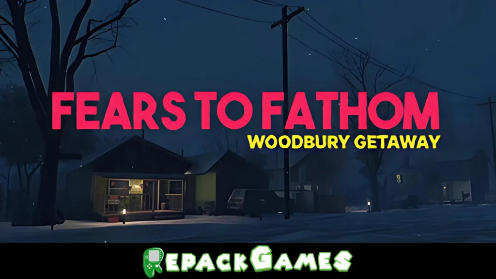 Fears To Fathom - Woodbury Getaway Free Download PC