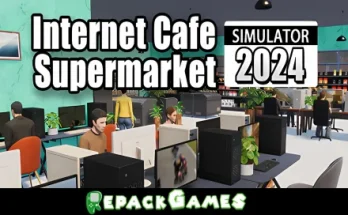 Internet Cafe & Supermarket Simulator 2024 Repack Games