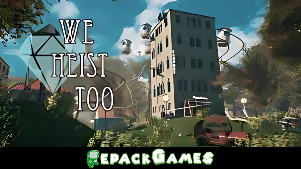 We Heist Too Free Download PC