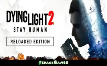 Dying Light 2 Stay Human Reloaded Edition Repack Games